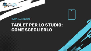 Come scegliere un tablet per lo studio